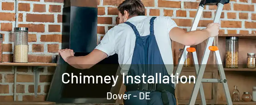  Chimney Installation Dover - DE