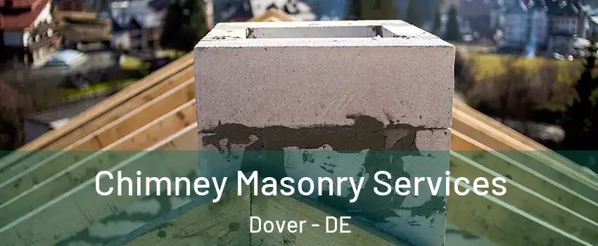  Chimney Masonry Services Dover - DE