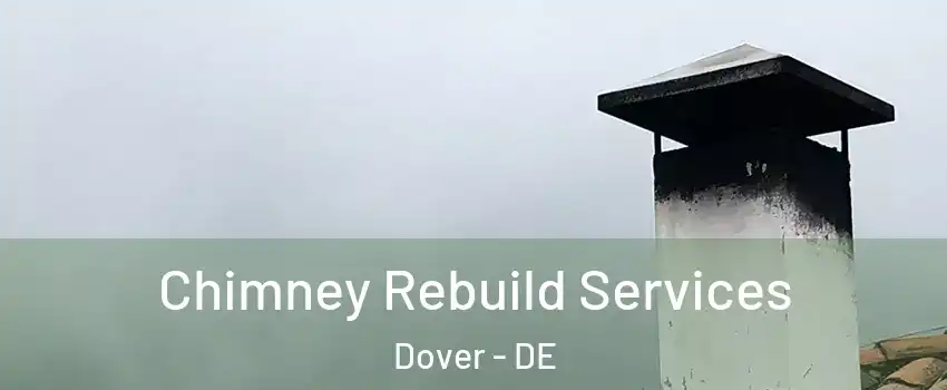 Chimney Rebuild Services Dover - DE
