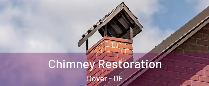  Chimney Restoration Dover - DE