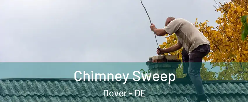  Chimney Sweep Dover - DE
