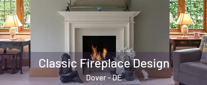  Classic Fireplace Design Dover - DE