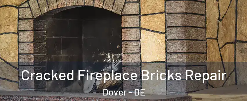  Cracked Fireplace Bricks Repair Dover - DE