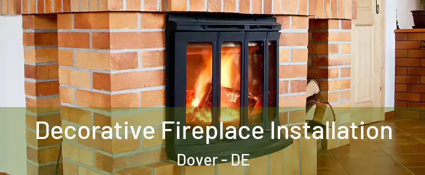  Decorative Fireplace Installation Dover - DE