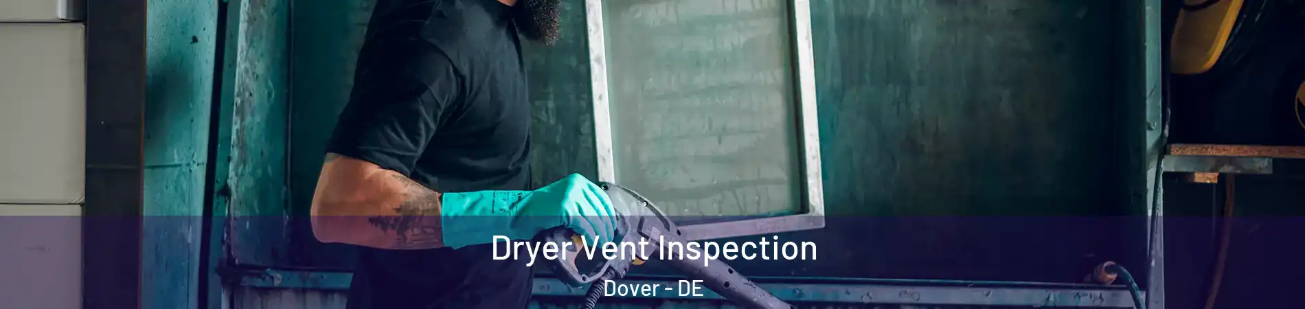  Dryer Vent Inspection Dover - DE