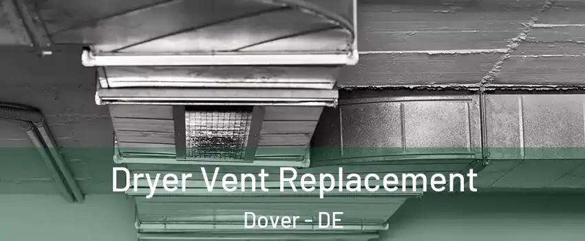  Dryer Vent Replacement Dover - DE