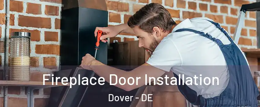  Fireplace Door Installation Dover - DE