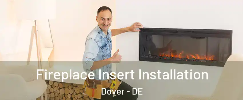  Fireplace Insert Installation Dover - DE