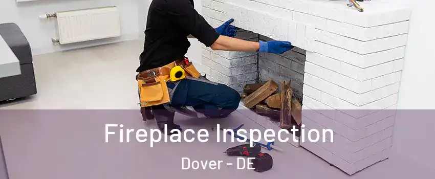  Fireplace Inspection Dover - DE