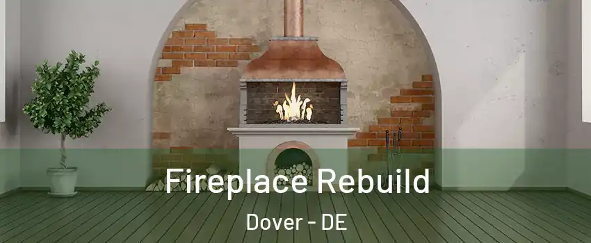  Fireplace Rebuild Dover - DE