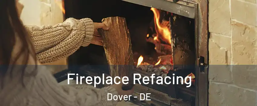  Fireplace Refacing Dover - DE