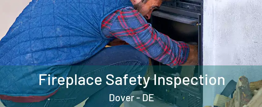  Fireplace Safety Inspection Dover - DE