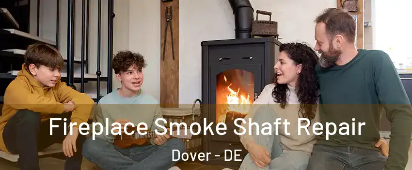  Fireplace Smoke Shaft Repair Dover - DE