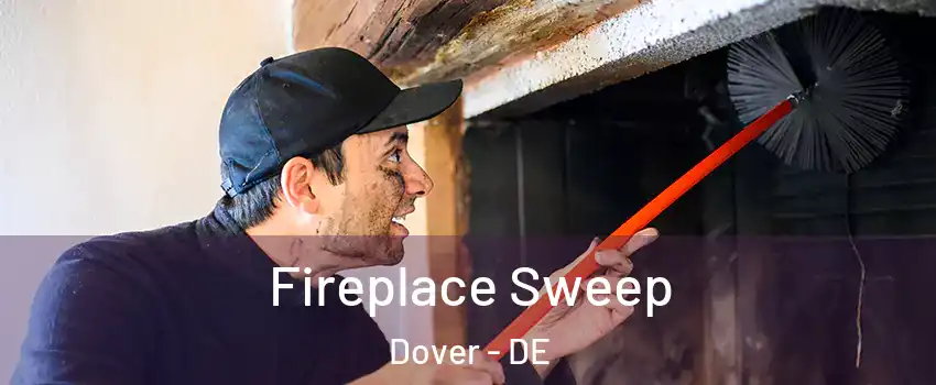  Fireplace Sweep Dover - DE