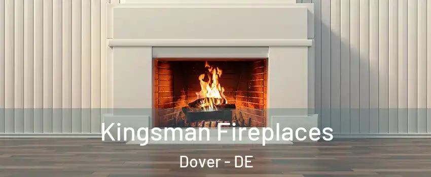  Kingsman Fireplaces Dover - DE