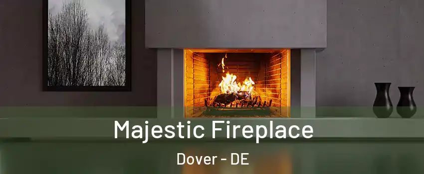 Majestic Fireplace Dover - DE