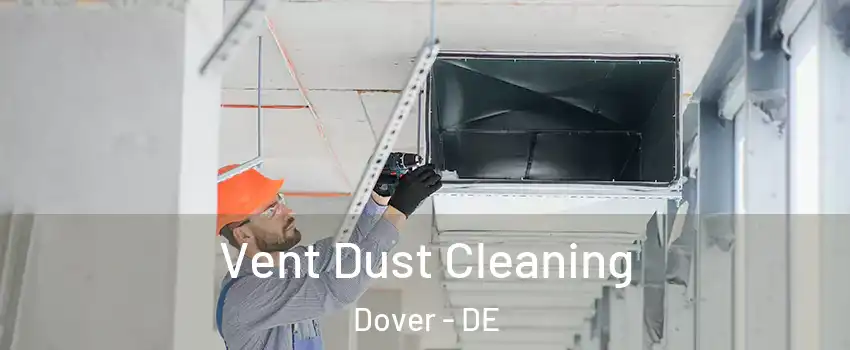  Vent Dust Cleaning Dover - DE