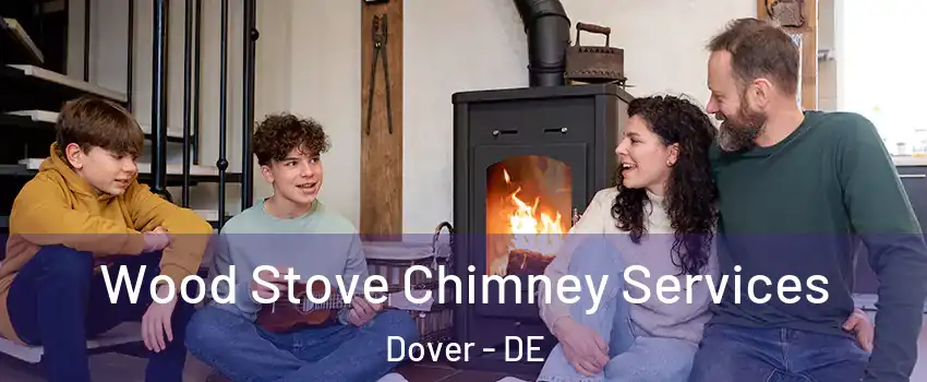  Wood Stove Chimney Services Dover - DE