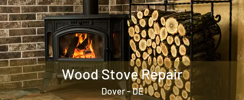  Wood Stove Repair Dover - DE